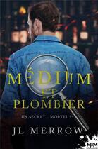 Couverture du livre « Un secret... mortel ! : Médium et plombier, T3 » de Jl Merrow aux éditions Mxm Bookmark