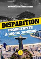 Couverture du livre « Disparition inquiétante à Rio de Janeiro » de Abdelkarim Belkassem aux éditions Le Lys Bleu