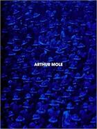 Couverture du livre « Arthur mole living photographs » de Mole Arthur aux éditions Rvb Books