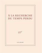 Couverture du livre « À la recherche du temps perdu » de Collectif Gallimard aux éditions Gallimard