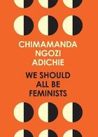Couverture du livre « We should all be feminists » de Chimamanda Ngozi Adichie aux éditions Harper Collins Uk