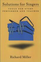 Couverture du livre « Solutions for Singers: Tools for Performers and Teachers » de Richard Miller aux éditions Oxford University Press Usa