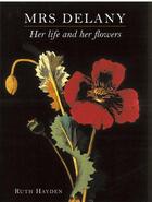 Couverture du livre « Mrs delany: her life and her flowers » de Hayden Ruth aux éditions British Museum