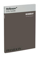 Couverture du livre « Bombay » de Wallpaper aux éditions Phaidon