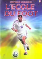 Couverture du livre « L'Ecole Du Foot » de Gill Harvey aux éditions Usborne