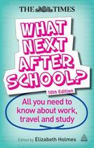 Couverture du livre « What Next After School » de Holmes Elizabeth aux éditions Kogan Page Digital