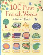 Couverture du livre « 100 First French Words » de Felicity Brooks et Francesca Di Chiara aux éditions Usborne