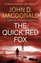 Couverture du livre « The Quick Red Fox » de John D. Macdonald aux éditions Epagine