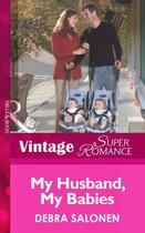 Couverture du livre « My Husband, My Babies (Mills & Boon Vintage Superromance) (Those Sulli » de Debra Salonen aux éditions Mills & Boon Series