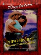 Couverture du livre « In Over His Head (Mills & Boon Blaze) » de Jacquie D'Alessandro aux éditions Mills & Boon Series