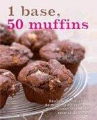 Couverture du livre « 1 base 50 muffins » de  aux éditions Parragon