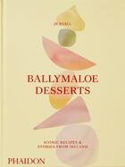 Couverture du livre « Ballymaloe desserts : iconic recipes & stories from Ireland » de Jr Ryall aux éditions Phaidon Press