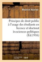 Couverture du livre « Principes de droit public a l'usage des etudiants en licence et en doctorat (2e ed.) » de Maurice Hauriou aux éditions Hachette Bnf