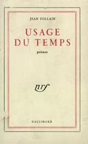 Couverture du livre « Usage du temps » de Jean Follain aux éditions Gallimard