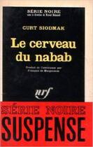 Couverture du livre « Le cerveau du nabab » de Siodmak Curt aux éditions Gallimard