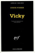Couverture du livre « Vicky » de Steve Fisher aux éditions Gallimard