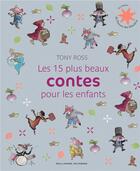 Couverture du livre « Les 15 plus beaux contes pour les enfants » de Tony Ross aux éditions Gallimard-jeunesse