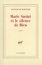 Couverture du livre « Marie Susini et le silence de Dieu » de Francine De Martinoir aux éditions Gallimard