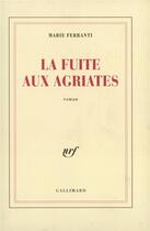 Couverture du livre « La Fuite aux Agriates » de Marie Ferranti aux éditions Gallimard