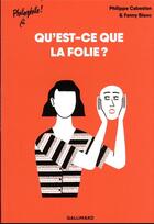 Couverture du livre « Qu'est ce que la folie ? » de Philippe Cabestan aux éditions Gallimard-jeunesse