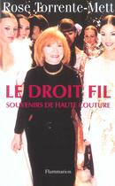 Couverture du livre « Le droit fil - souvenirs de haute couture » de Torrente-Met Rose aux éditions Flammarion