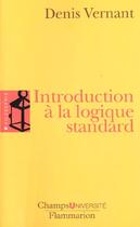 Couverture du livre « Introduction a la logique standard » de Denis Vernant aux éditions Flammarion