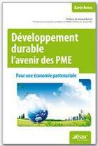 Couverture du livre « Développement durable : l'avenir des PME ; pour une économie partenariale » de Karin Boras aux éditions Afnor Editions