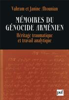 Couverture du livre « Mémoires du génocide arménien ; héritage traumatique et travail analytique » de Janine Altounian et Vahram Altounian aux éditions Puf