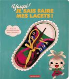Couverture du livre « Youpi, je sais faire mes lacets ! » de Sylvia Takken aux éditions Casterman