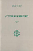 Couverture du livre « Contre les heresies - livre v tome 2 » de Irenee De Lyon aux éditions Cerf