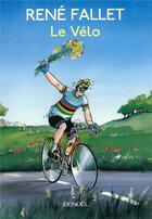 Couverture du livre « Le vélo » de Rene Fallet aux éditions Denoel