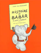 Couverture du livre « Histoire de Babar ; le petit éléphant » de Brunhoff Jean De aux éditions Ecole Des Loisirs