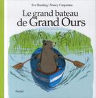 Couverture du livre « Le grand bateau de grand ours » de Eve Bunting et Nancy Carpenter aux éditions Ecole Des Loisirs