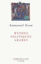 Couverture du livre « Mythes politiques arabes » de Emmanuel Sivan aux éditions Fayard