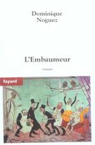 Couverture du livre « L'Embaumeur » de Dominique Noguez aux éditions Fayard