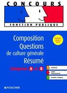 Couverture du livre « Composition ; questions de culture générale ; résumé ; catégories A et B » de B. Rapatout aux éditions Foucher