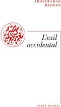 Couverture du livre « L'exil occidental » de Abdelwahab Meddeb aux éditions Albin Michel