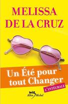 Couverture du livre « Un été pour tout changer ; intégrale » de Melissa De La Cruz aux éditions Albin Michel Jeunesse