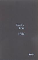 Couverture du livre « Perla » de Frederic Brun aux éditions Stock