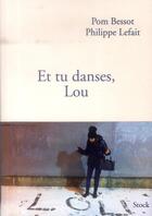 Couverture du livre « Et tu danses, Lou » de Philippe Lefait et Pom Bessot aux éditions Stock