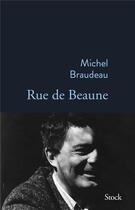 Couverture du livre « Rue de Beaune » de Michel Braudeau aux éditions Stock
