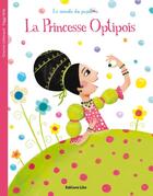 Couverture du livre « La princesse Optipois » de Orianne Lallemand et Peggy Nille aux éditions Lito