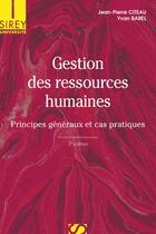 Couverture du livre « Gestion des ressources humaines. 5e éd. - Principes généraux et cas pratiques » de Jean-Pierre Citeau et Yvan Barel aux éditions Sirey