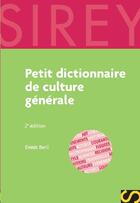 Couverture du livre « Petit dictionnaire de culture générale (2e édition) » de Denis Baril aux éditions Sirey