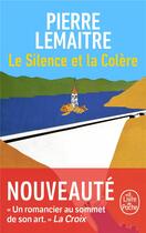 Couverture du livre « Le Silence et la Colère » de Pierre Lemaitre aux éditions Le Livre De Poche