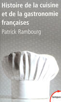 Couverture du livre « Histoire de la cuisine et de la gastronomie françaises » de Patrick Rambourg aux éditions Perrin