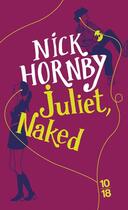 Couverture du livre « Juliet, naked » de Nick Hornby aux éditions 10/18