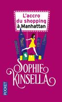 Couverture du livre « L'accro du shopping à Manhattan » de Sophie Kinsella aux éditions Pocket