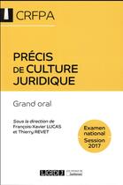 Couverture du livre « Précis de culture juridique ; grand oral CRFPA » de Francois-Xavier Lucas et Thierry Revet aux éditions Lgdj