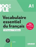 Couverture du livre « 100% FLE - Vocabulaire essentiel du français A1 - Livre + didierfle.app » de Mensdorff-Pouilly aux éditions Didier